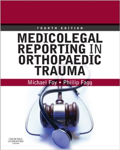 Medicolegal Reporting in Orthopaedic Trauma Kindle Edition Medicolegal Reporting in Orthopaedic Trauma Kindle Edition
