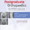 Postgraduate Orthopaedics: The Candidate’s Guide to the FRCS (Tr and Orth) Examination 2nd Edition