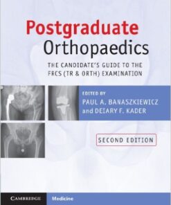 Postgraduate Orthopaedics: The Candidate’s Guide to the FRCS (Tr and Orth) Examination 2nd Edition