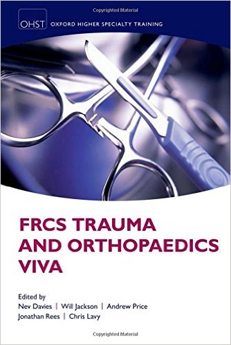 FRCS Trauma and Orthopaedics Viva 1st Edition FRCS Trauma and Orthopaedics Viva 1st Edition