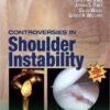 Controversies in Shoulder Instability 1 Edition Controversies in Shoulder Instability 1 Edition