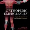 Orthopedic Emergencies: Expert Management for the Emergency Physician 1 Edition Orthopedic Emergencies: Expert Management for the Emergency Physician 1 Edition