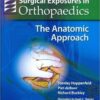 Surgical Exposures in Orthopaedics: The Anatomic Approach Fourth Edition Surgical Exposures in Orthopaedics: The Anatomic Approach Fourth Edition