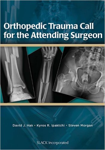 Orthopedic Trauma Call for the Attending Surgeon 1st Edition Orthopedic Trauma Call for the Attending Surgeon 1st Edition