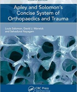 Apley and Solomon’s Concise System of Orthopaedics and Trauma, Fourth Edition 4th Edition