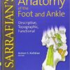 Sarrafian’s Anatomy of the Foot and Ankle: Descriptive, Topographic, Functional Third Edition
