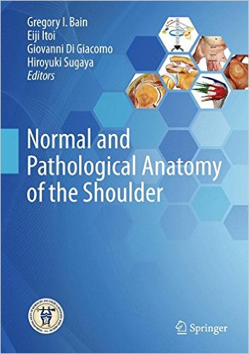 Normal and Pathological Anatomy of the Shoulder 2015th Edition Normal and Pathological Anatomy of the Shoulder 2015th Edition