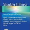 Shoulder Stiffness: Current Concepts and Concerns 2015th Edition Shoulder Stiffness: Current Concepts and Concerns 2015th Edition