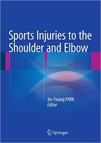Sports Injuries to the Shoulder and Elbow 2015th Edition Sports Injuries to the Shoulder and Elbow 2015th Edition