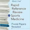 Rapid Reference Review in Sports Medicine: Pivotal Papers Revealed 1st Edition Rapid Reference Review in Sports Medicine: Pivotal Papers Revealed 1st Edition