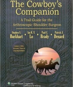 The Cowboy’s Companion: A Trail Guide for the Arthroscopic Shoulder Surgeon Har/Dvdr Edition