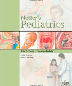 Netter’s Pediatrics, 1e (Netter Clinical Science) 1st Edition