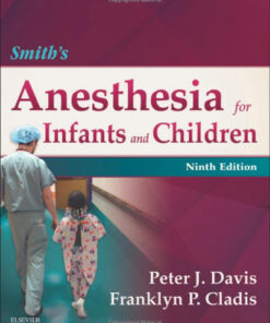 Smith’s Anesthesia for Infants and Children, 9e 9th Edition PDF