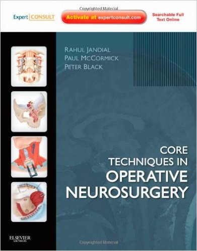 Core Techniques in Operative Neurosurgery Core Techniques in Operative Neurosurgery