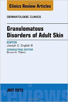 Granulomatous Disorders of Adult Skin, An Issue of Dermatologic Clinics, 1e (The Clinics: Dermatology)-Original PDF Granulomatous Disorders of Adult Skin, An Issue of Dermatologic Clinics, 1e (The Clinics: Dermatology)-Original PDF