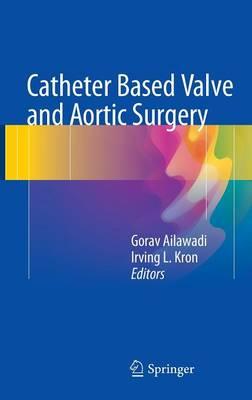 Catheter Based Valve and Aortic Surgery 2016