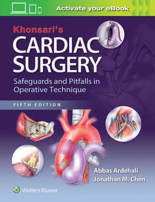 Khonsari's Cardiac Surgery: Safeguards and Pitfalls in Operative Technique, 5th Edition