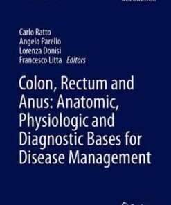 Colon, Rectum and Anus: Anatomic, Physiologic and Diagnostic Bases for Disease Management 2016