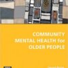Community Mental Health for Older People, 1e 1st Edition Community Mental Health for Older People, 1e 1st Edition