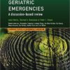 Geriatric Emergencies: A Discussion-based Review 1st Edition Geriatric Emergencies: A Discussion-based Review 1st Edition