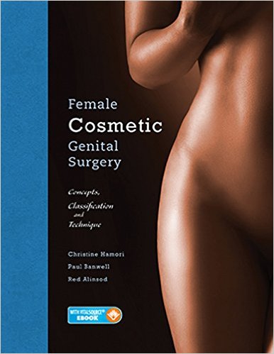 Female Cosmetic Genital Surgery: Concepts, classification and techniques 1st Edition PDF Female Cosmetic Genital Surgery: Concepts, classification and techniques 1st Edition PDF
