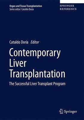 Contemporary Liver Transplantation: The Successful Liver Transplant Program (Organ and Tissue Transplantation) 1st ed. 2017 Edition PDF