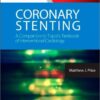 Coronary Stenting: A Companion to Topol’s Textbook of Interventional Cardiology 1e