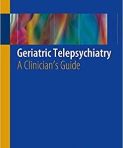 Geriatric Telepsychiatry : A Clinician’s Guide
