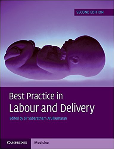 Best Practice in Labour and Delivery, 2nd Edition Best Practice in Labour and Delivery, 2nd Edition