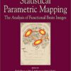 Statistical Parametric Mapping: The Analysis of Functional Brain Images 1st Edition Statistical Parametric Mapping: The Analysis of Functional Brain Images 1st Edition