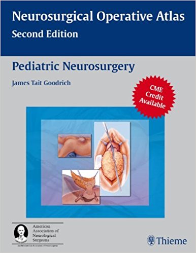 Pediatric Neurosurgery: Neurosurgical Operative Atlas, 2nd Edition