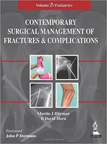 Contemporary Surgical Management of Fractures and Complications: Pediatrics (Volume 3)