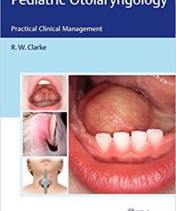 Pediatric Otolaryngology: Practical Clinical Management 1st Edition PDF
