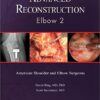 Advanced Reconstruction: Elbow 2 2nd Edition PDF & VIDEO