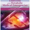 Endocrine and Metabolic Medical Emergencies: A Clinician’s Guide PDF