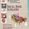 Master Techniques in Otolaryngology – Head and Neck Surgery: Skull Base Surgery 1st Edition PDF