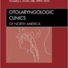 Evidence-Based Clinical Practice in Otolaryngology, An Issue of Otolaryngologic Clinics – E-Book (The Clinics: Internal Medicine) 1st Edition