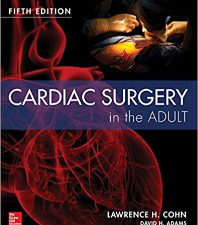Cardiac Surgery in the Adult Fifth Edition-Original PDF Cardiac Surgery in the Adult Fifth Edition-Original PDF