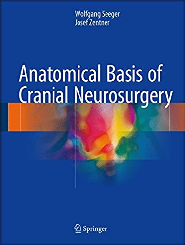 Anatomical Basis of Cranial Neurosurgery 1st ed. 2018 Edition PDF Anatomical Basis of Cranial Neurosurgery 1st ed. 2018 Edition PDF