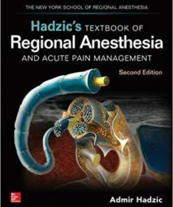 Hadzic’s Textbook of Regional Anesthesia and Acute Pain Management, Second Edition 2nd Edition PDF