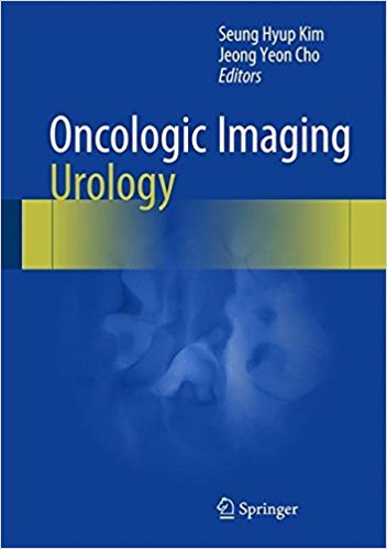 Oncologic Imaging: Urology 1st ed. 2017 Edition PDF Oncologic Imaging: Urology 1st ed. 2017 Edition PDF