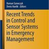 Recent Trends in Control and Sensor Systems in Emergency Management (Advances in Intelligent Systems and Computing) 1st ed. 2018 Edition PDF