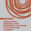 Operational Research for Emergency Planning in Healthcare: Volume 2 (OR Essentials) 1st ed. 2016 Edition PDF Operational Research for Emergency Planning in Healthcare: Volume 2 (OR Essentials) 1st ed. 2016 Edition PDF