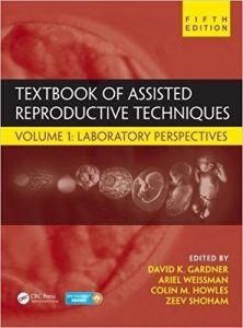 Textbook of Assisted Reproductive Techniques, 5th edition: Volume 1: Laboratory Perspectives PDF Textbook of Assisted Reproductive Techniques, 5th edition: Volume 1: Laboratory Perspectives PDF