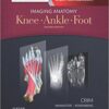Imaging Anatomy: Knee, Ankle, Foot, 2nd Edition PDF Imaging Anatomy: Knee, Ankle, Foot, 2nd Edition PDF