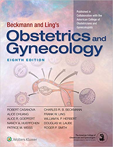 Beckmann and Ling’s Obstetrics and Gynecology Eighth PDF Beckmann and Ling’s Obstetrics and Gynecology Eighth PDF