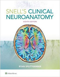 Snell’s Clinical Neuroanatomy 8th Edition PDF Snell’s Clinical Neuroanatomy 8th Edition PDF