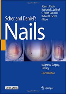 Scher and Daniel’s Nails: Diagnosis, Surgery, Therapy 4th Edition PDF Scher and Daniel’s Nails: Diagnosis, Surgery, Therapy 4th Edition PDF