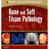 Bone and Soft Tissue Pathology: A Volume in the High Yield Pathology Series Bone and Soft Tissue Pathology: A Volume in the High Yield Pathology Series