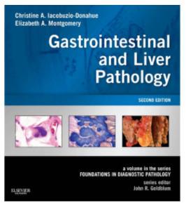 Gastrointestinal and Liver Pathology: A Volume in the Series: Foundations in Diagnostic Pathology, 2e Gastrointestinal and Liver Pathology: A Volume in the Series: Foundations in Diagnostic Pathology, 2e